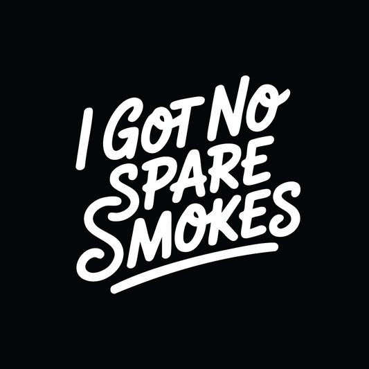 I Got No Spare Smokes Tee
