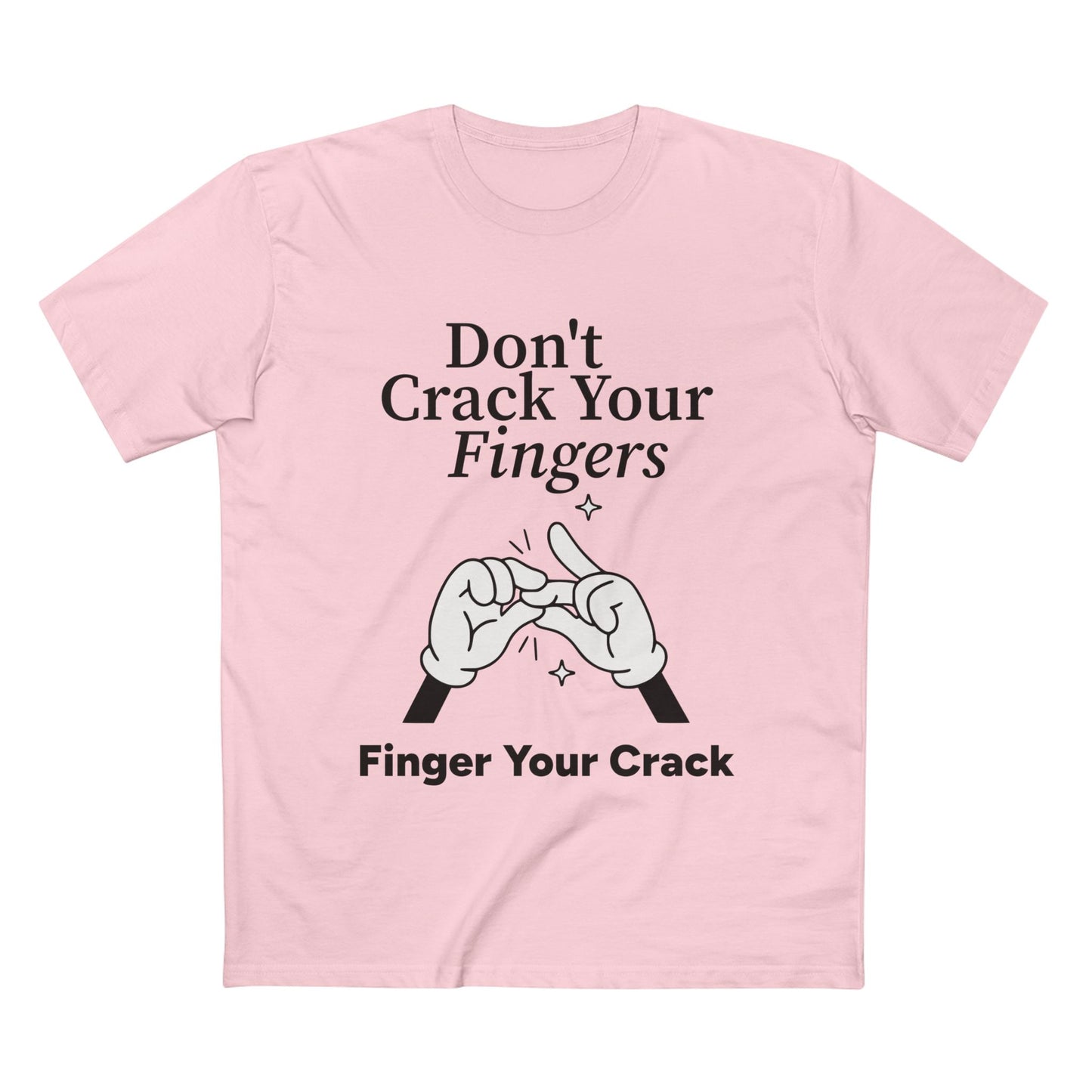 Don't Crack Your Fingers Tee - T-Shirt Dealer