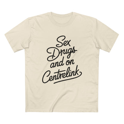 Sex, Drugs and Centrelink Tee - T-Shirt Dealer