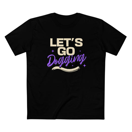 Let's Go Dogging Tee - T-Shirt Dealer