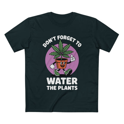 Water Your Plants Tee - T-Shirt Dealer