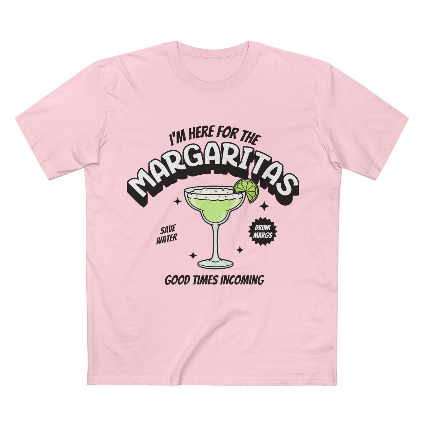 I'm Here For The Margaritas Tee - T-Shirt Dealer