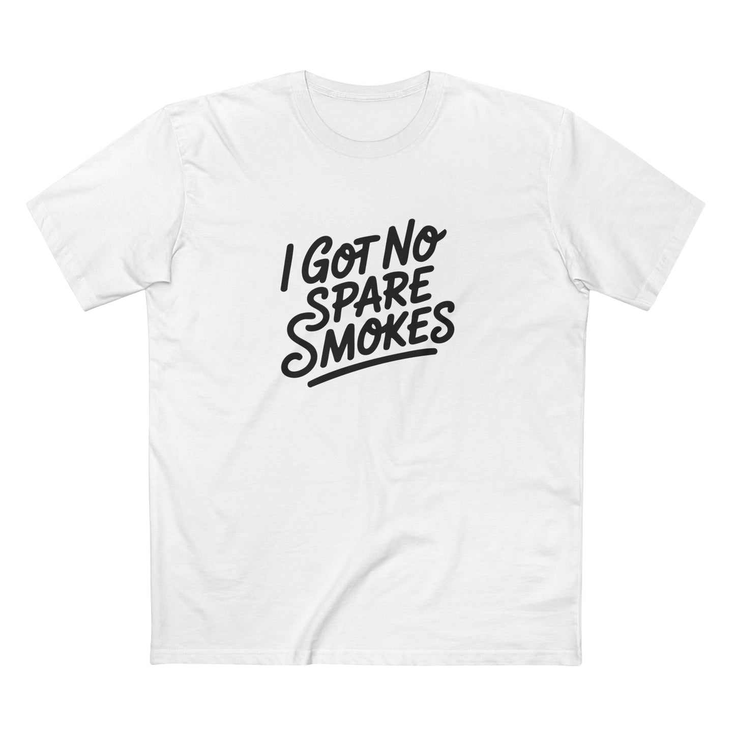 I Got No Spare Smokes Tee - T-Shirt Dealer