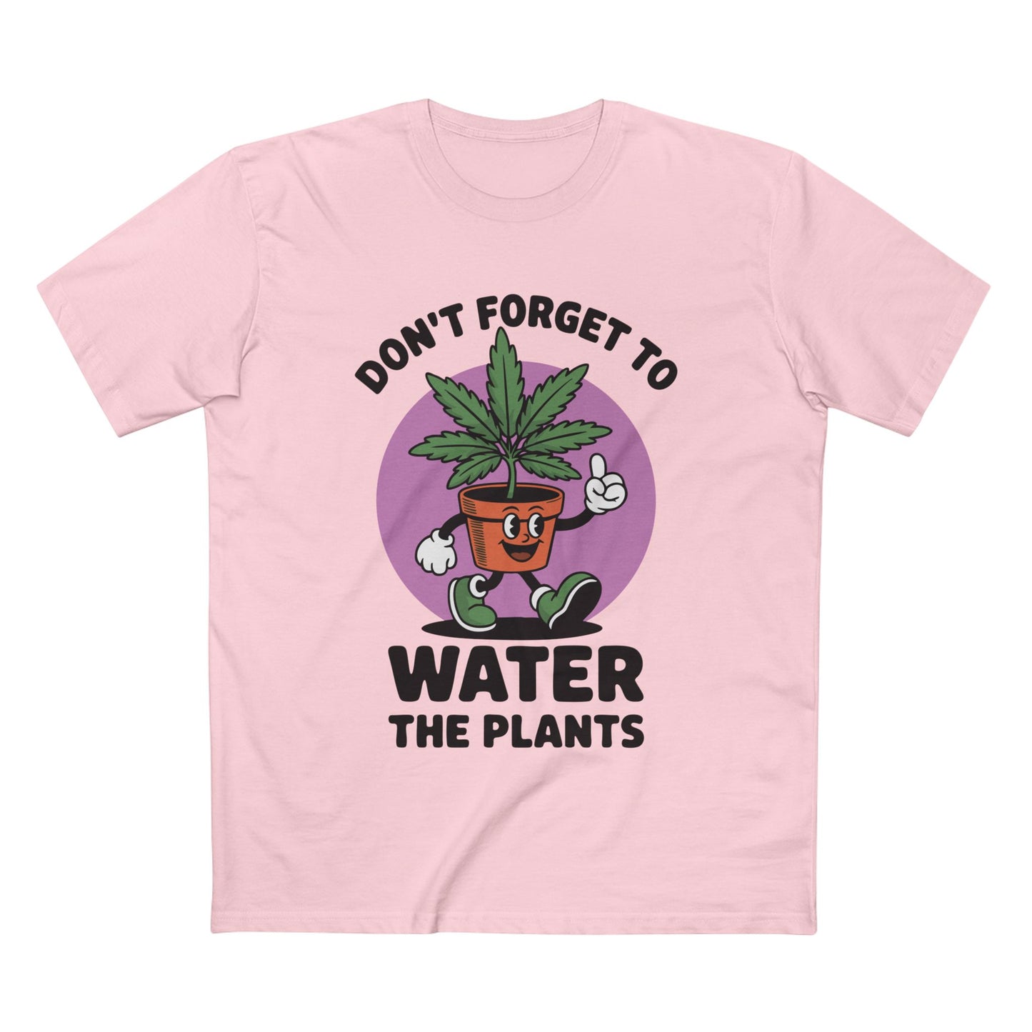 Water Your Plants Tee - T-Shirt Dealer