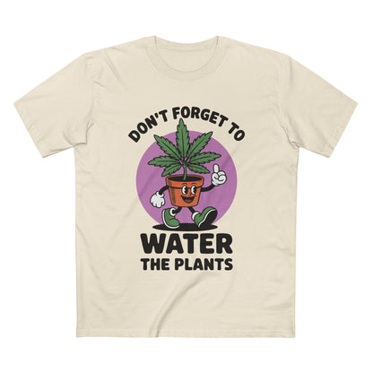 Water Your Plants Tee - T-Shirt Dealer