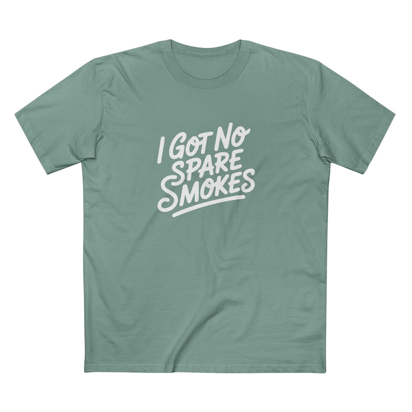 I Got No Spare Smokes Tee - T-Shirt Dealer