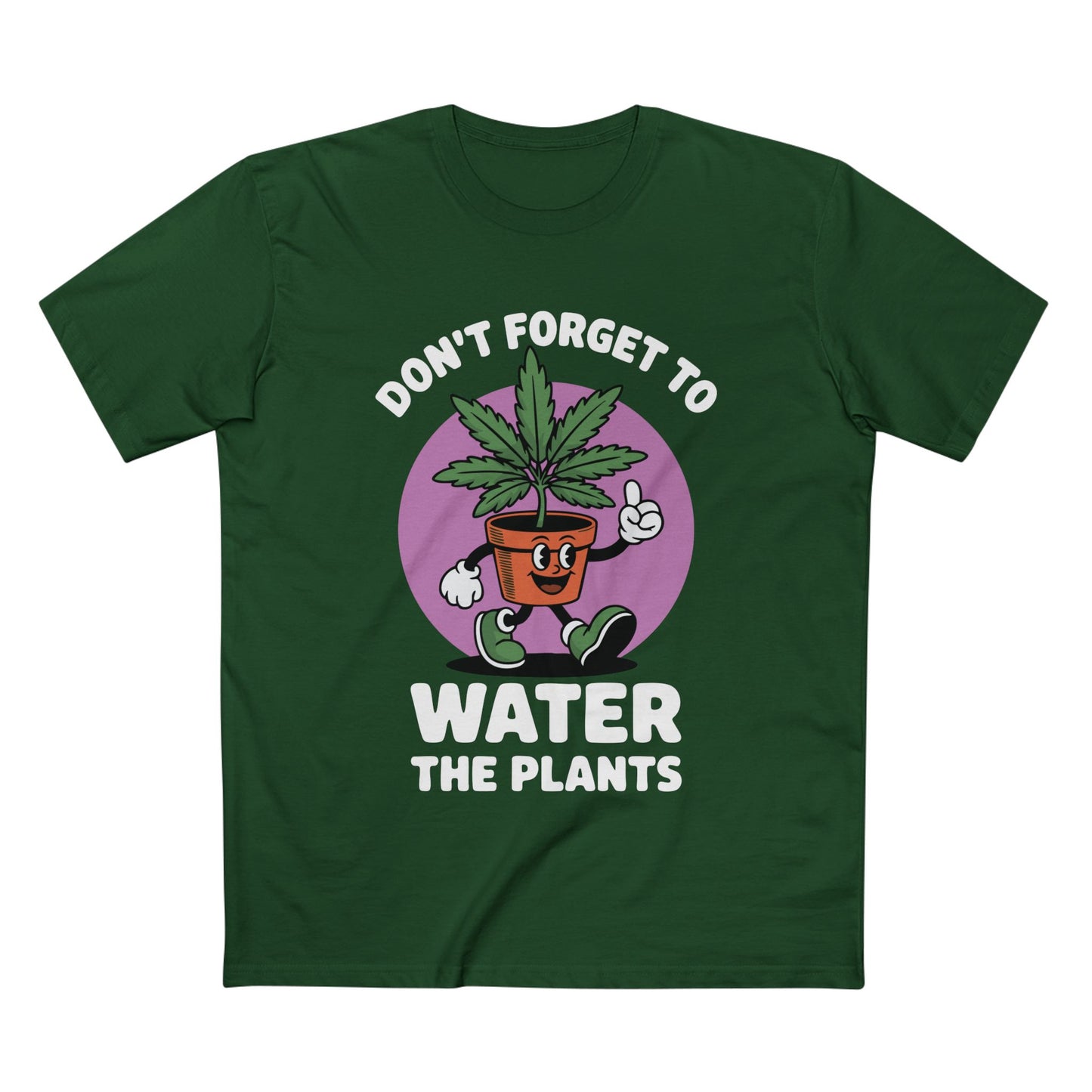 Water Your Plants Tee - T-Shirt Dealer