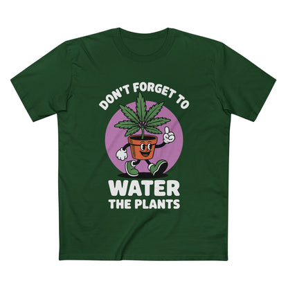 Water Your Plants Tee - T-Shirt Dealer
