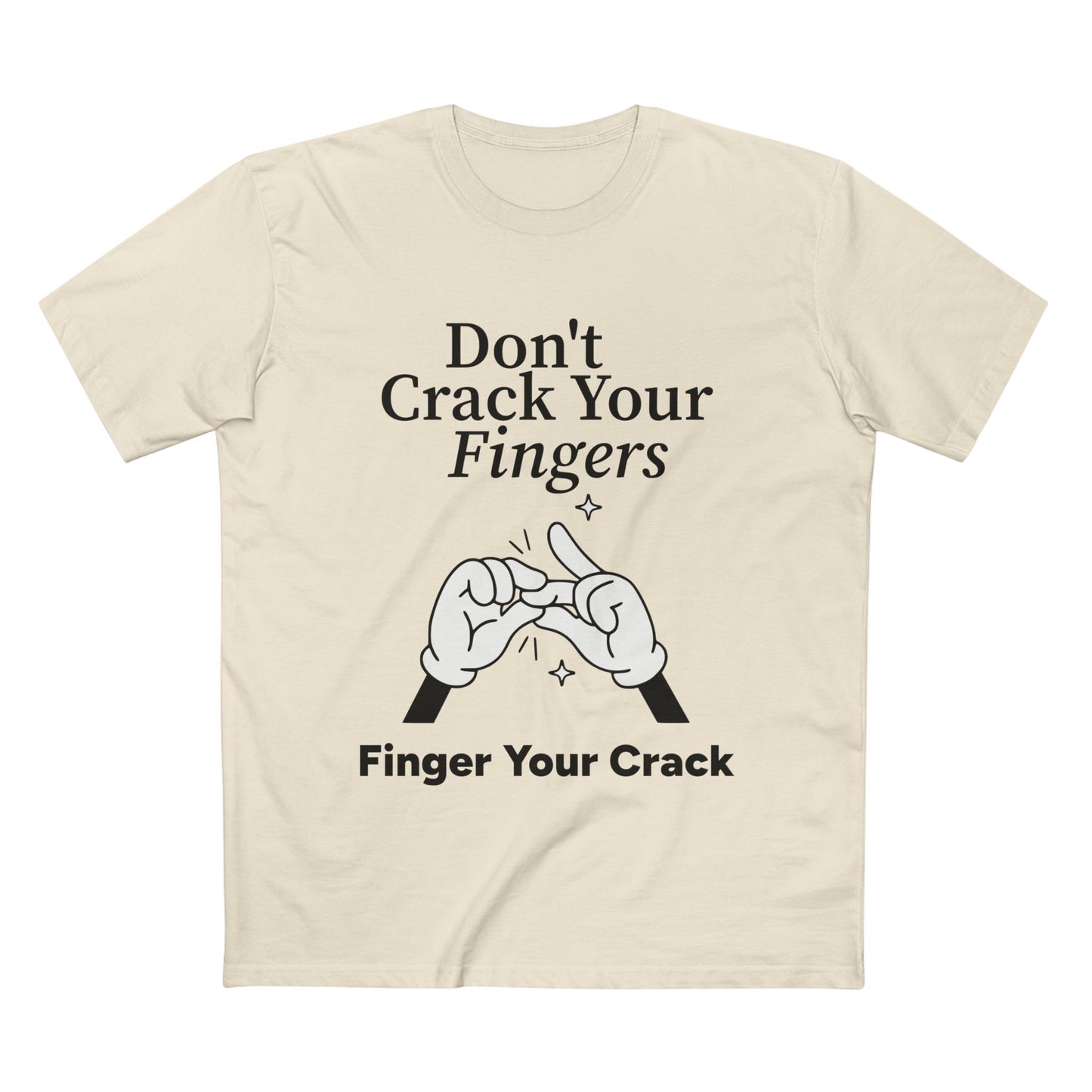 Don't Crack Your Fingers Tee - T-Shirt Dealer