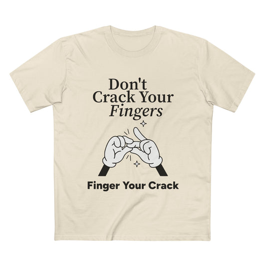 Don't Crack Your Fingers Tee - T-Shirt Dealer
