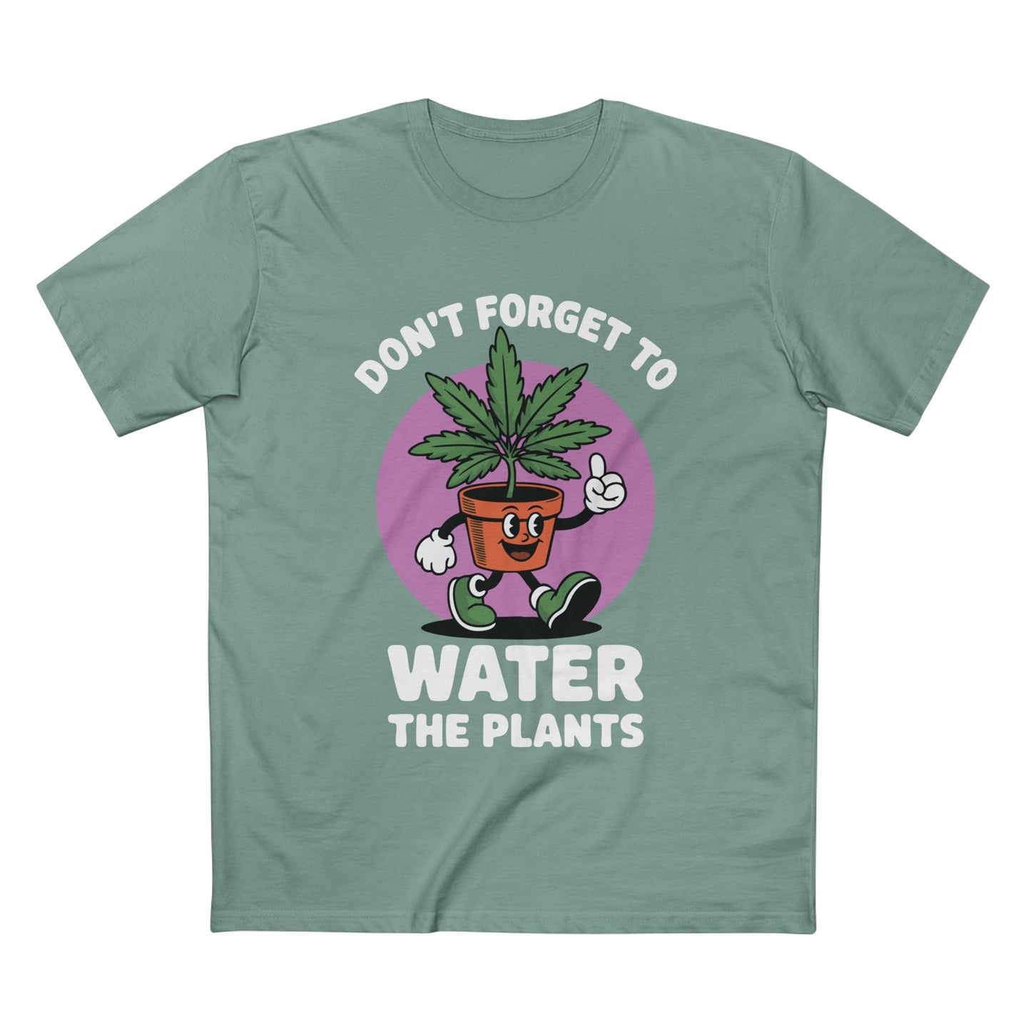 Water Your Plants Tee - T-Shirt Dealer