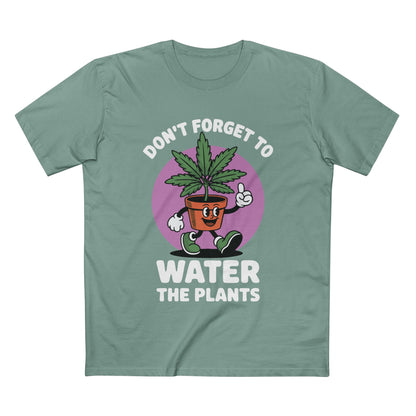 Water Your Plants Tee - T-Shirt Dealer