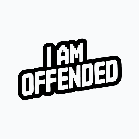 I Am Offended Tee - T-Shirt Dealer