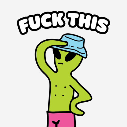 "Fuck This" Alien Tee - T-Shirt Dealer