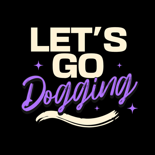 Let's Go Dogging Tee - T-Shirt Dealer
