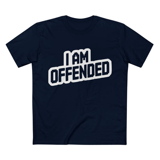 I Am Offended Tee - T-Shirt Dealer