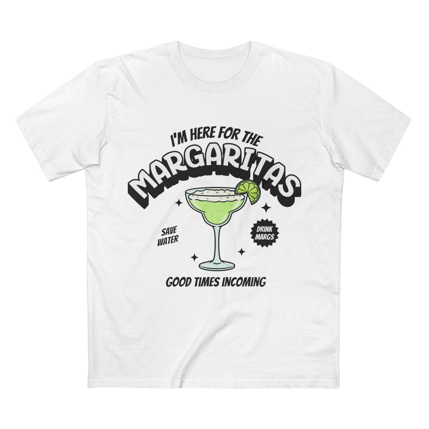 I'm Here For The Margaritas Tee - T-Shirt Dealer