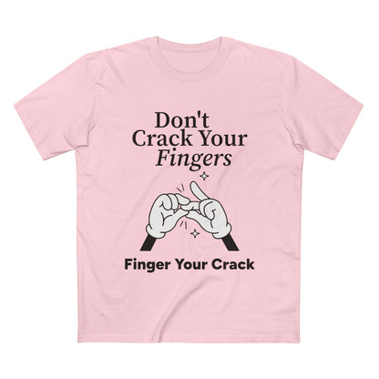 Don't Crack Your Fingers Tee - T-Shirt Dealer