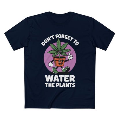 Water Your Plants Tee - T-Shirt Dealer