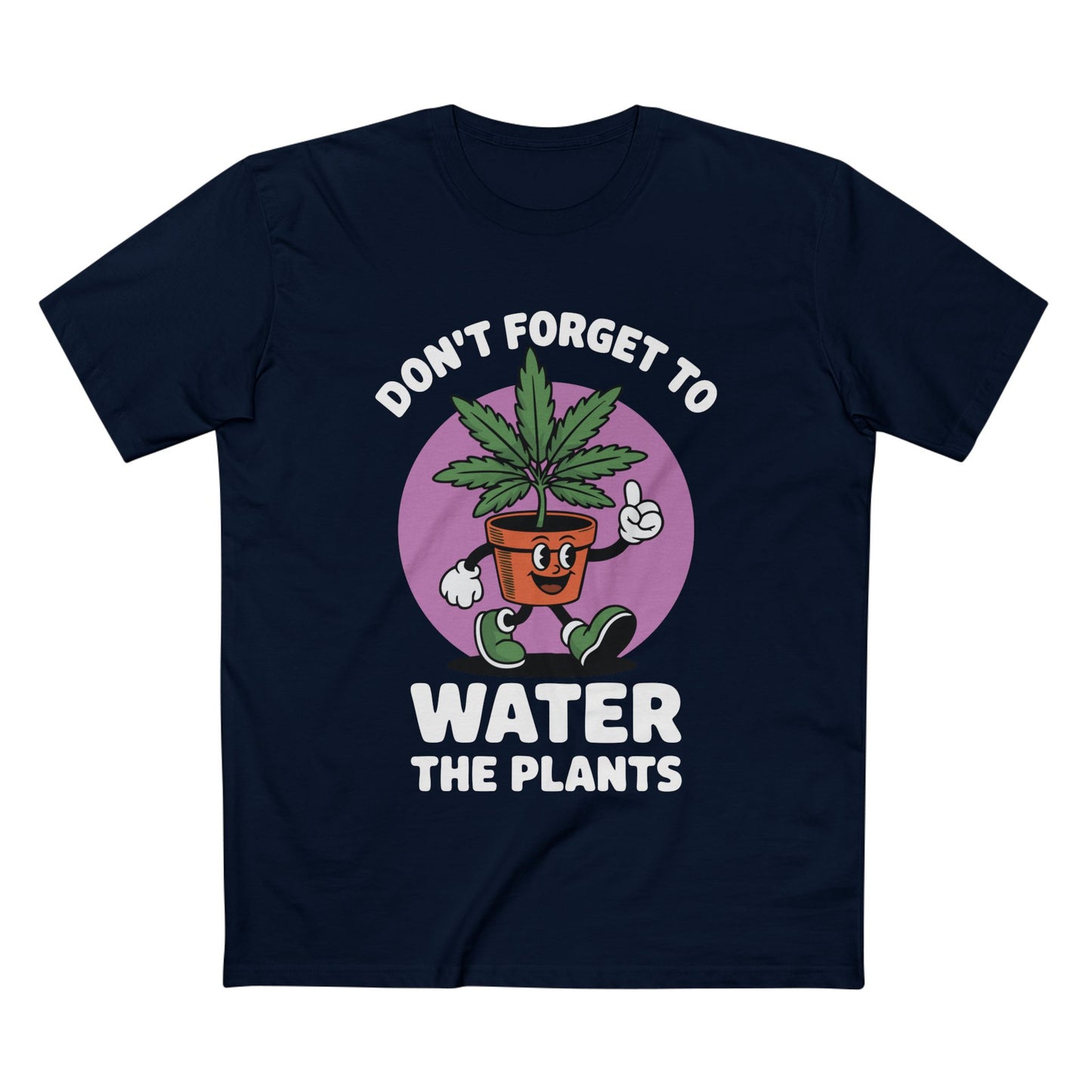Water Your Plants Tee - T-Shirt Dealer