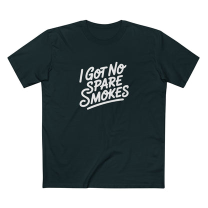 I Got No Spare Smokes Tee - T-Shirt Dealer