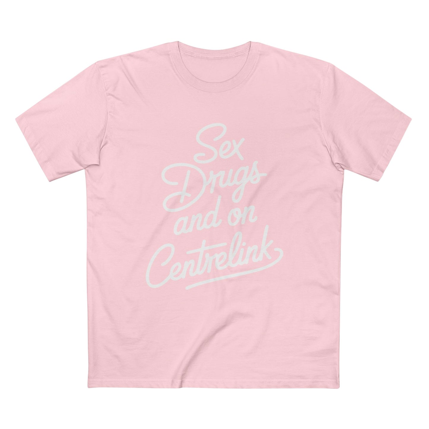 Sex, Drugs and Centrelink Tee - T-Shirt Dealer