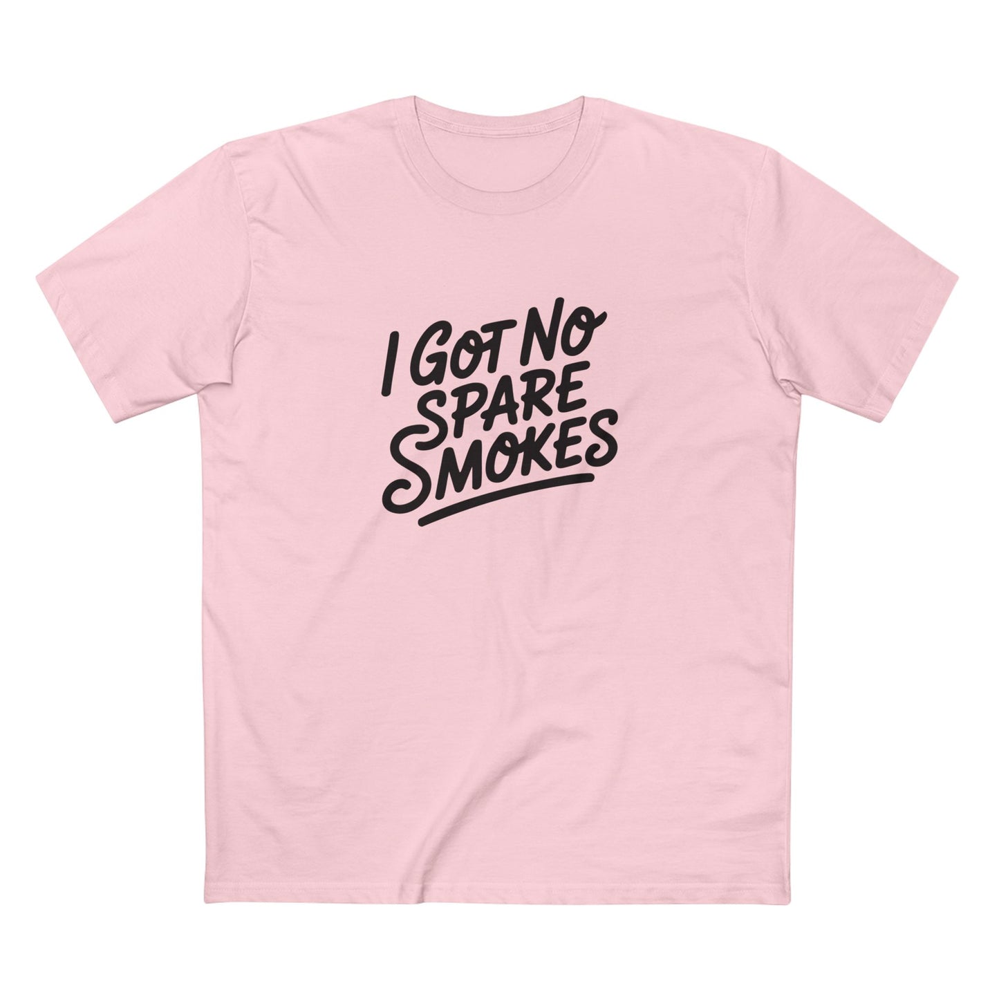 I Got No Spare Smokes Tee - T-Shirt Dealer
