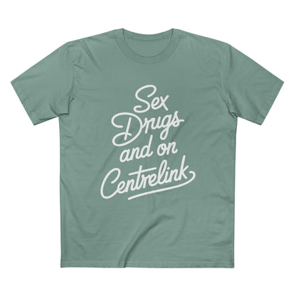 Sex, Drugs and Centrelink Tee - T-Shirt Dealer