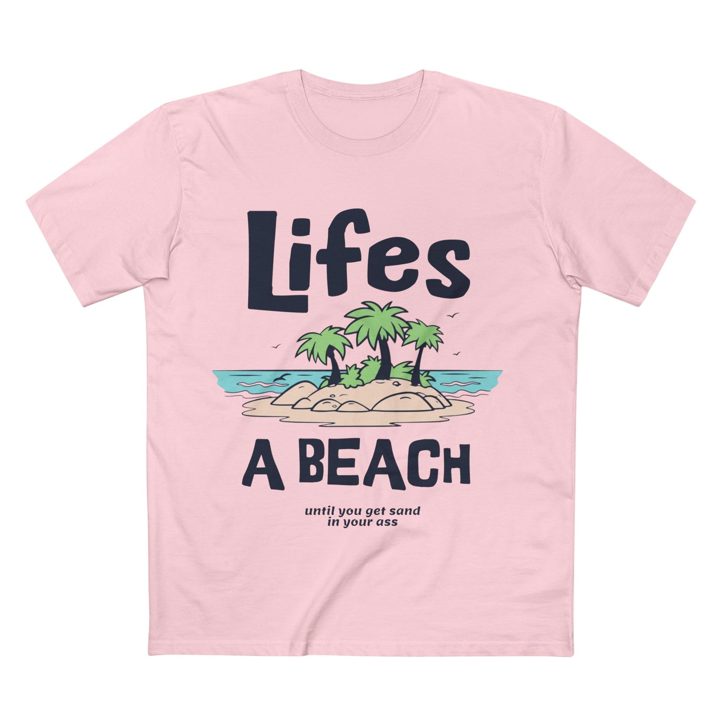 Life's A Beach Tee - T-Shirt Dealer