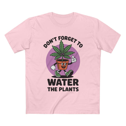 Water Your Plants Tee - T-Shirt Dealer